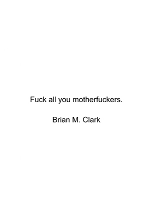 Fuck All You Motherfuckers by Brian M. Clark - Humor